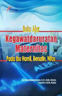 Buku ajar kegawatdaruratan maternitas : pada ibu hamil,
