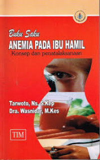 Buku saku; anemia pada ibu hamil; konsep dan penatalaksanaan