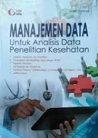 Manajemen Data :Untuk Analisis Data Penelitian Kesehatan