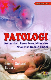 Patologi; kehamilan, persalinan, nifas dan neonatus risiko tinggi