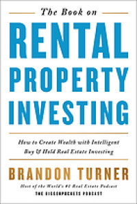 The book on rental property investing : how to create wealth and passive Income