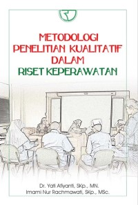 Metodologi Penelitian Kualitatif dalam Riset Keperawatan