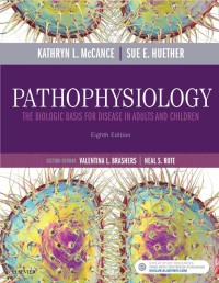 Pathophysiology :The Biologic Basis for Disease in Adults and Children ed. 8