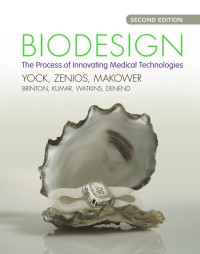 Biodesign :The Process of Innovating Medical Technologies 2nd ed.