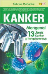 Kanker :Mengenal 13 Jenis Kanker & Pengobatannya