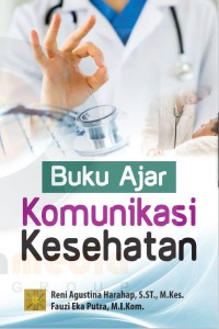 Buku Ajar Komunikasi Kesehatan Edisi Pertama