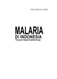 Malaria di Indonesia:Tinjauan Aspek Epidemiologi