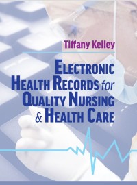 Electronic Health Records for Quality Nursing & Health Care