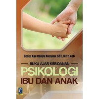 Buku ajar kebidanan Psikologi Ibu dan Anak