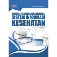 Analisis Perancangan dan Evaluasi Sistem Informasi Kesehatan