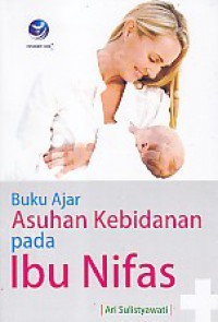 Buku ajar; asuhan kebidanan pada ibu nifas