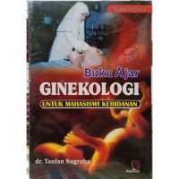 Buku Ajar Ginekologi Untuk Mahasiswa Kebidananan