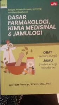 Dasar Farmakologi,Kimia Medisinal dan Jamulogi