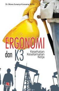 Ergonomi dan K3 : kesehatan, keselamatan, kerja