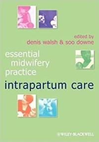 ESSENTIAL MIDWIFERY PRACTICE INTRAPARTUM CARE