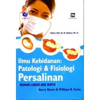 Ilmu kebidanan; patologi dan fisiologi persalinan