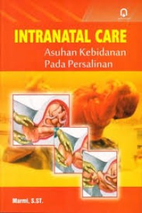 Intranatal Care; asuhan kebidanan pada persalinan