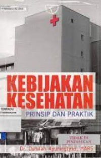 Kebijakan Kesehatan Prinsip dan Praktik