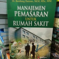 Manajemen Pemasaran untuk Rumah Sakit