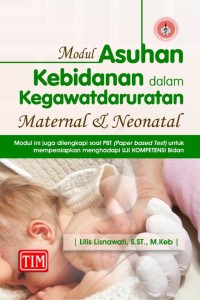 Modul asuhan kebidanan dalam kegawatdaruratan maternal neonatal