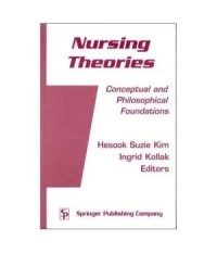 Nursing theories :conceptual  and philosophical foundations