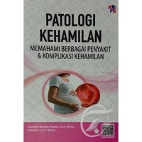 Patologi Kehamilan Memahami Berbagai Penyakit & Komplikasi Kehamilan