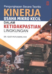 Pengungkapan Secara Teoritis : Kinerja usaha mikro kecil