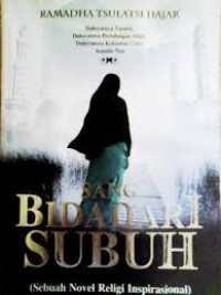 Sang Bidadari Subuh ;sebuah novel religi Inspirasional