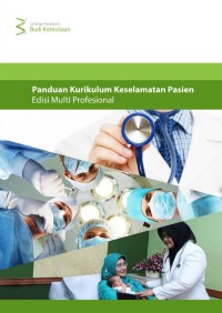 Panduan Kurikulum Keselamatan Pasien :Edisi Multi Profesional